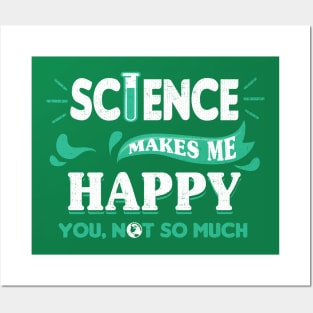 Science Makes Me Happy Posters and Art
